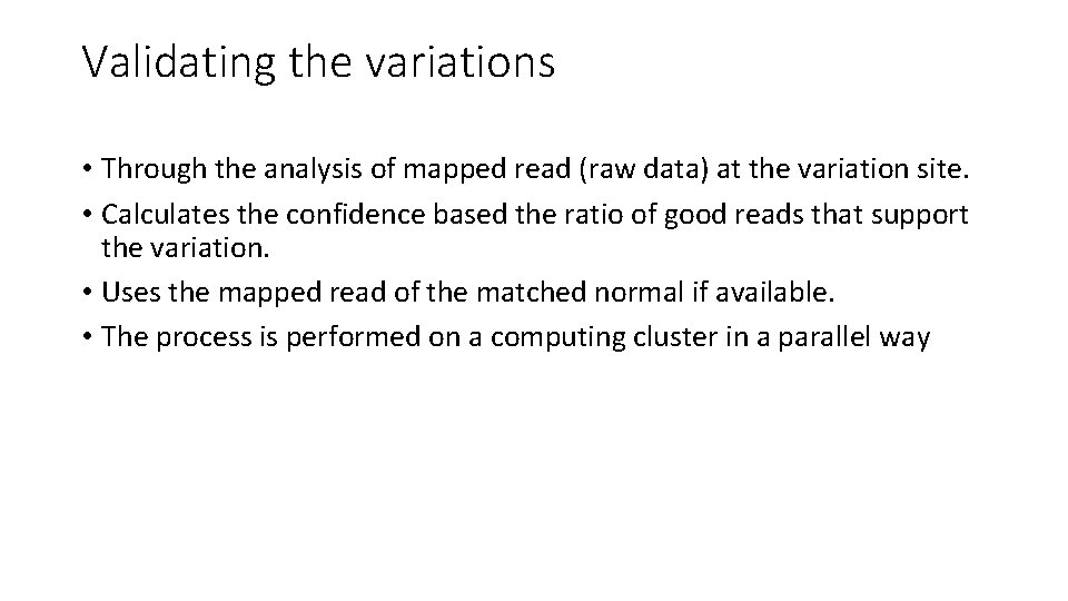 Validating the variations • Through the analysis of mapped read (raw data) at the
