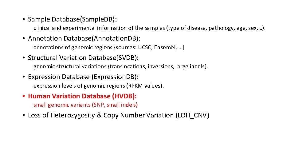  • Sample Database(Sample. DB): clinical and experimental information of the samples (type of