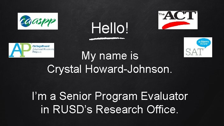 Hello! My name is Crystal Howard-Johnson. I’m a Senior Program Evaluator in RUSD’s Research