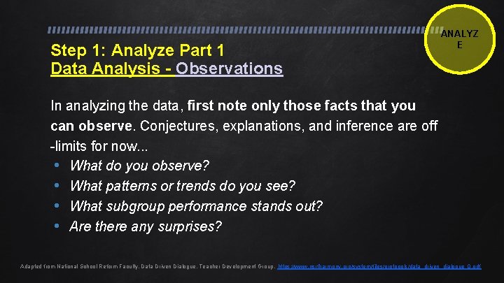 Step 1: Analyze Part 1 Data Analysis - Observations ANALYZ E In analyzing the