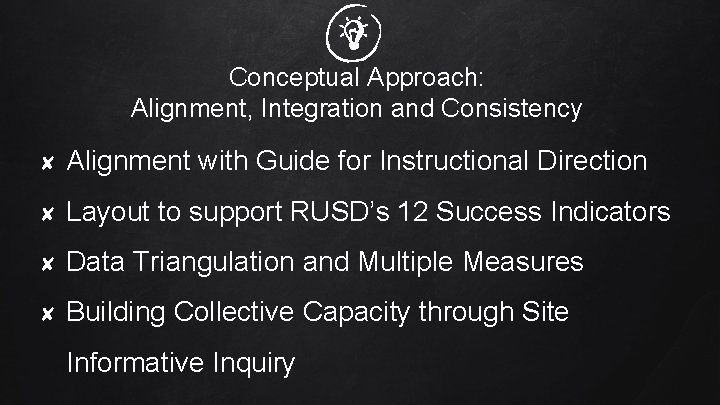 Conceptual Approach: Alignment, Integration and Consistency ✘ Alignment with Guide for Instructional Direction ✘