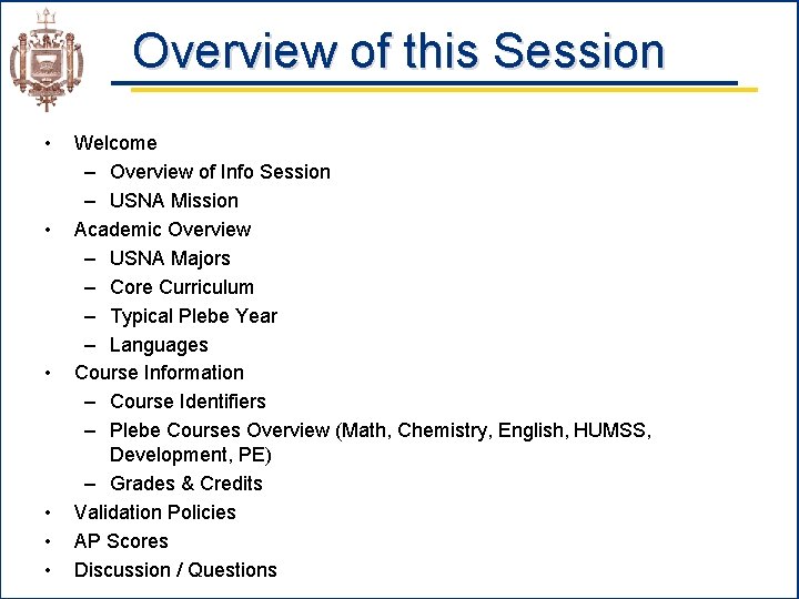 Overview of this Session • • • Welcome – Overview of Info Session –