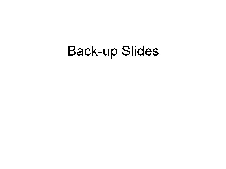 Back-up Slides 