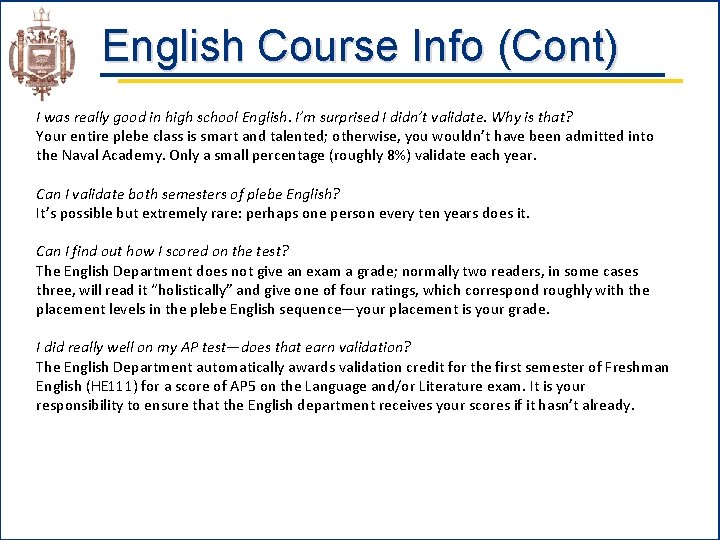 English Course Info (Cont) I was really good in high school English. I’m surprised