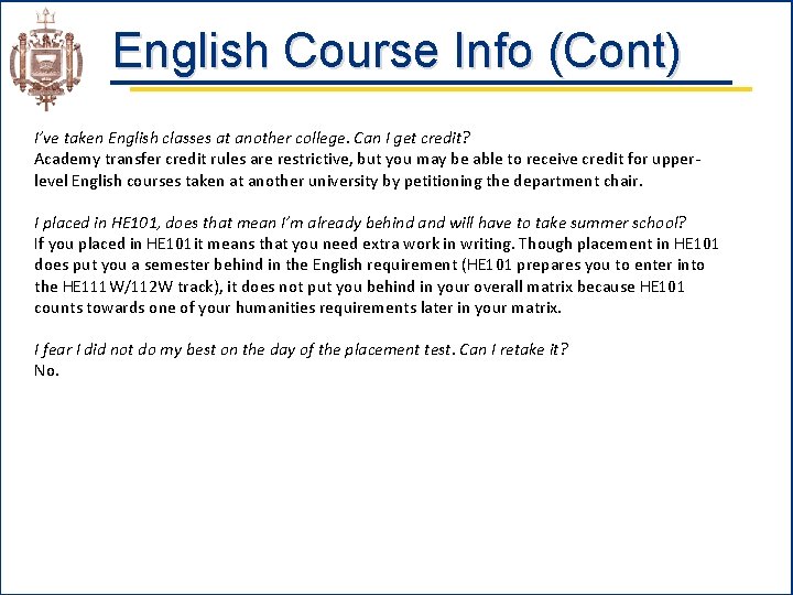 English Course Info (Cont) I’ve taken English classes at another college. Can I get