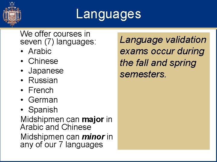 Languages We offer courses in seven (7) languages: • Arabic • Chinese • Japanese