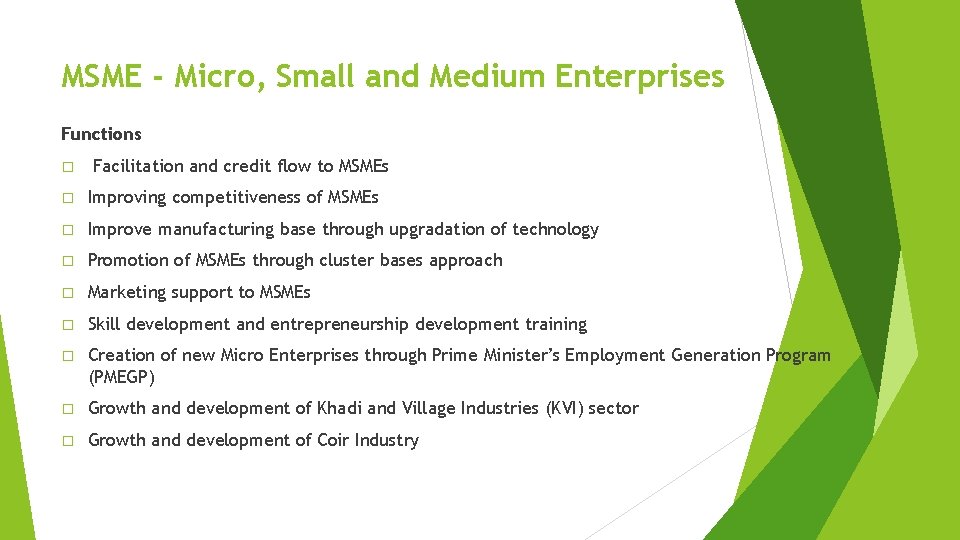 MSME - Micro, Small and Medium Enterprises Functions � Facilitation and credit flow to