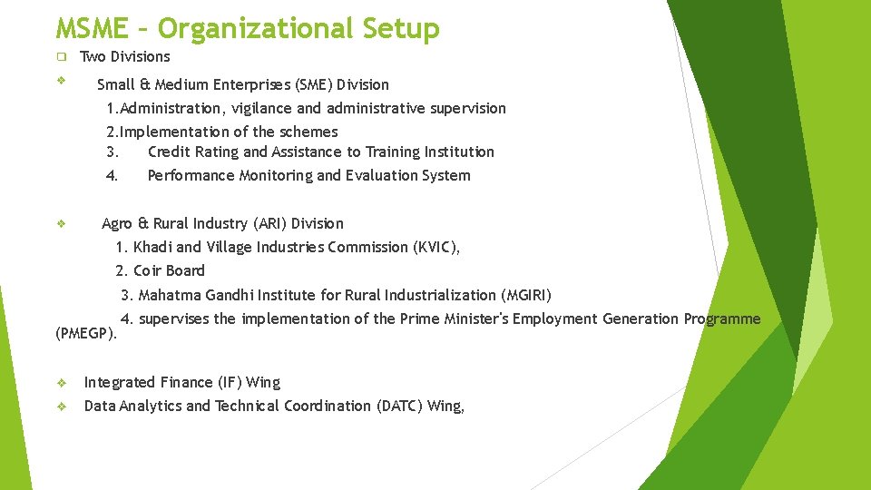 MSME – Organizational Setup ❑ ❖ Two Divisions Small & Medium Enterprises (SME) Division