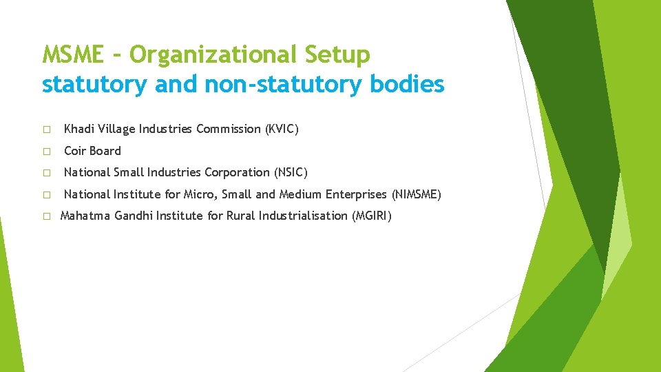 MSME – Organizational Setup statutory and non-statutory bodies � Khadi Village Industries Commission (KVIC)