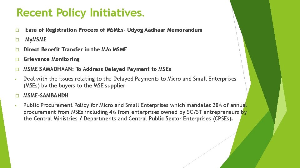 Recent Policy Initiatives. � Ease of Registration Process of MSMEs- Udyog Aadhaar Memorandum �