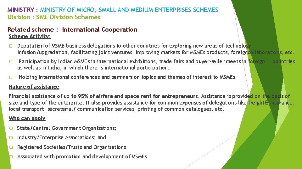 MINISTRY : MINISTRY OF MICRO, SMALL AND MEDIUM ENTERPRISES SCHEMES Division : SME Division