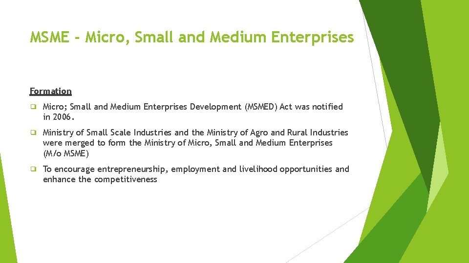 MSME - Micro, Small and Medium Enterprises Formation ❑ Micro; Small and Medium Enterprises