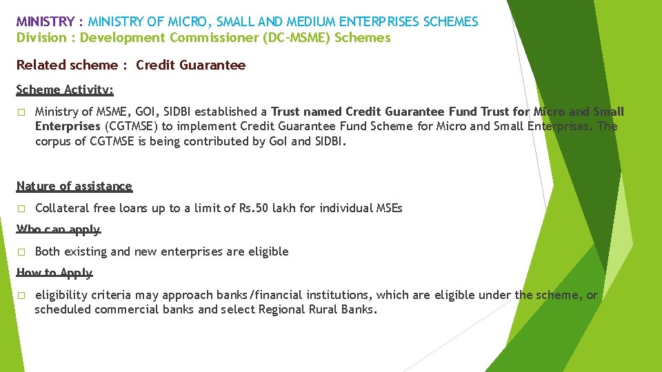 MINISTRY : MINISTRY OF MICRO, SMALL AND MEDIUM ENTERPRISES SCHEMES Division : Development Commissioner