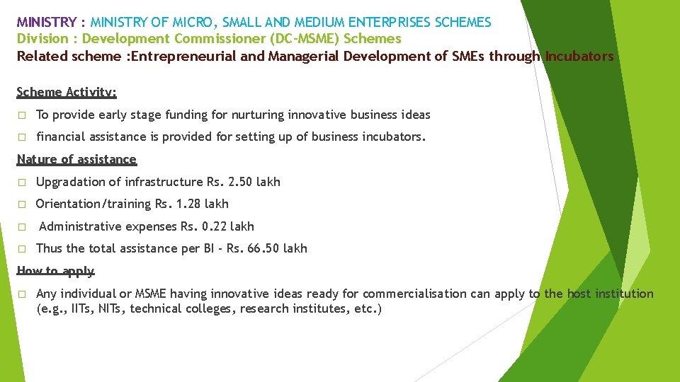 MINISTRY : MINISTRY OF MICRO, SMALL AND MEDIUM ENTERPRISES SCHEMES Division : Development Commissioner