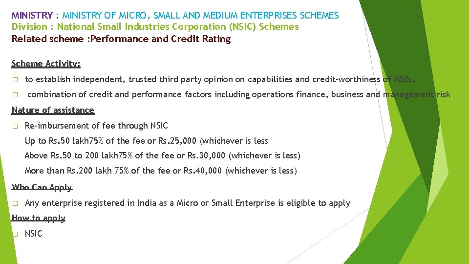 MINISTRY : MINISTRY OF MICRO, SMALL AND MEDIUM ENTERPRISES SCHEMES Division : National Small