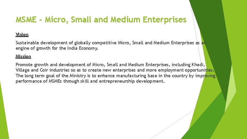 MSME - Micro, Small and Medium Enterprises Vision Sustainable development of globally competitive Micro,