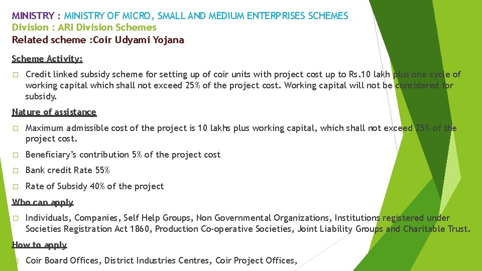 MINISTRY : MINISTRY OF MICRO, SMALL AND MEDIUM ENTERPRISES SCHEMES Division : ARI Division