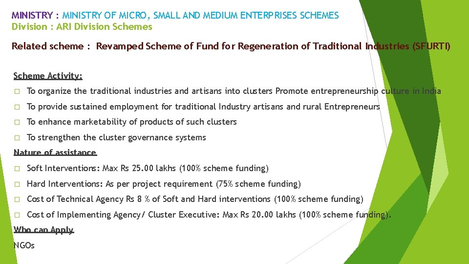 MINISTRY : MINISTRY OF MICRO, SMALL AND MEDIUM ENTERPRISES SCHEMES Division : ARI Division