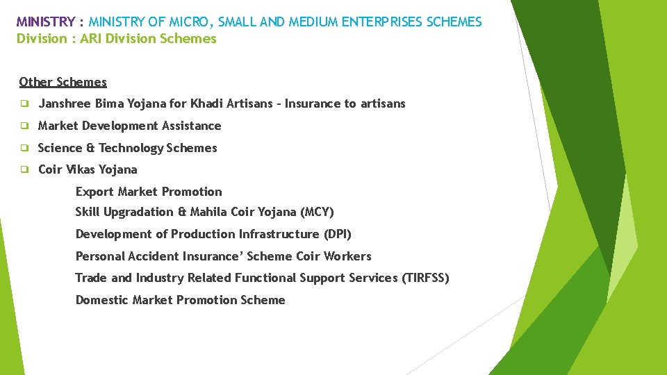 MINISTRY : MINISTRY OF MICRO, SMALL AND MEDIUM ENTERPRISES SCHEMES Division : ARI Division