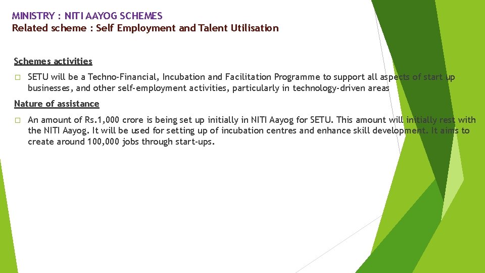 MINISTRY : NITI AAYOG SCHEMES Related scheme : Self Employment and Talent Utilisation Schemes