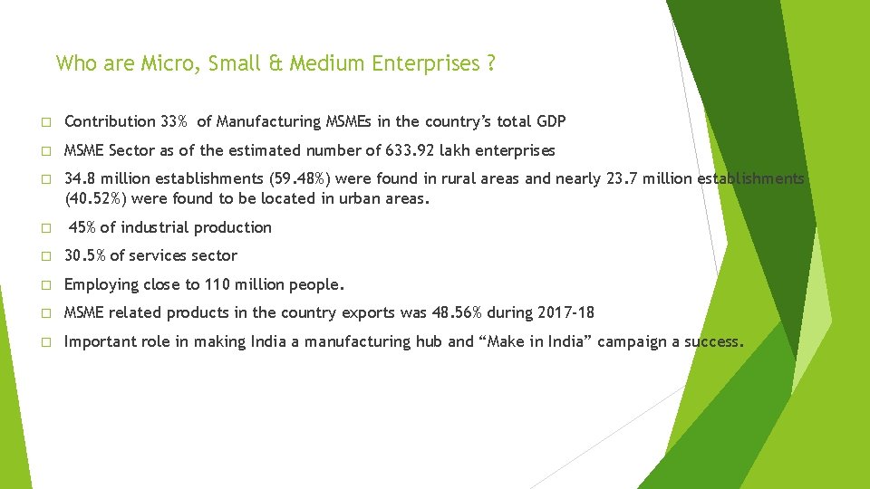 Who are Micro, Small & Medium Enterprises ? � Contribution 33% of Manufacturing MSMEs