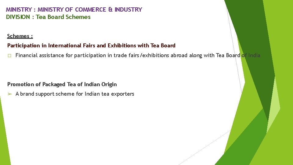 MINISTRY : MINISTRY OF COMMERCE & INDUSTRY DIVISION : Tea Board Schemes : Participation