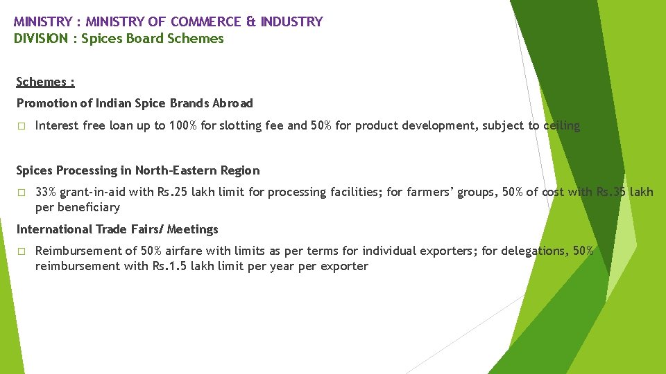 MINISTRY : MINISTRY OF COMMERCE & INDUSTRY DIVISION : Spices Board Schemes : Promotion