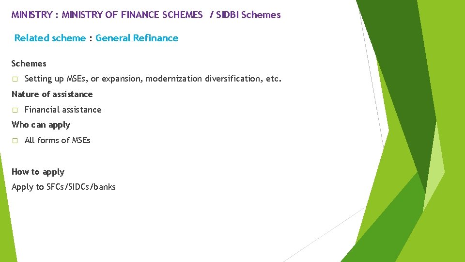 MINISTRY : MINISTRY OF FINANCE SCHEMES / SIDBI Schemes Related scheme : General Refinance