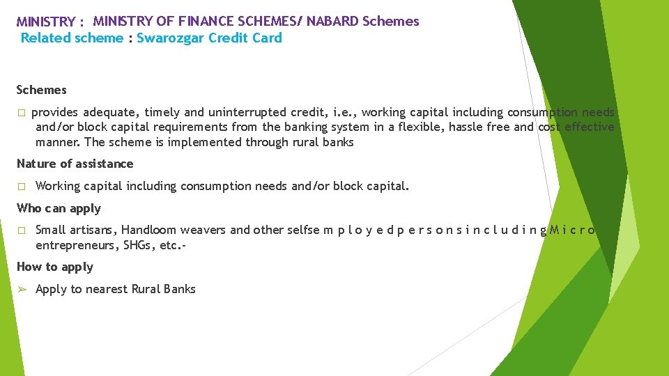 MINISTRY : MINISTRY OF FINANCE SCHEMES/ NABARD Schemes Related scheme : Swarozgar Credit Card