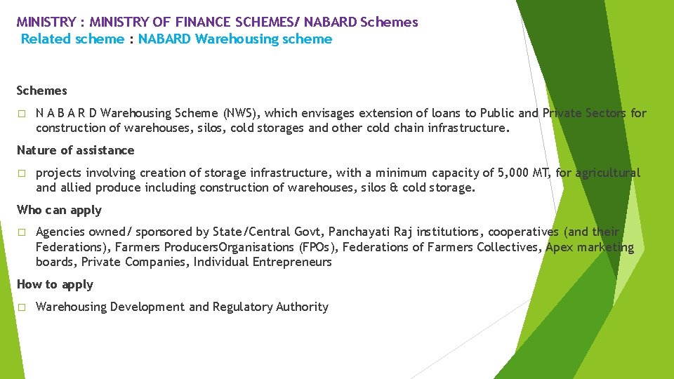 MINISTRY : MINISTRY OF FINANCE SCHEMES/ NABARD Schemes Related scheme : NABARD Warehousing scheme