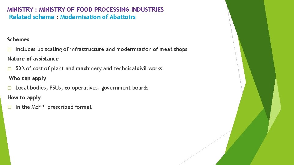 MINISTRY : MINISTRY OF FOOD PROCESSING INDUSTRIES Related scheme : Modernisation of Abattoirs Schemes