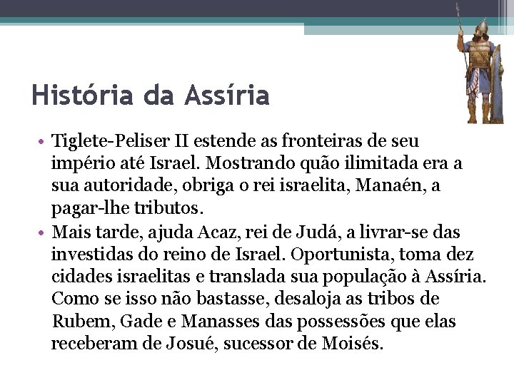 História da Assíria • Tiglete-Peliser II estende as fronteiras de seu império até Israel.