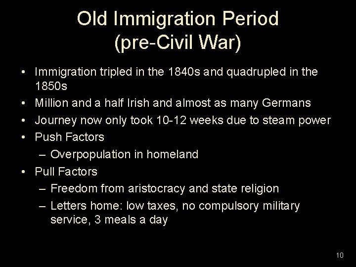 Old Immigration Period (pre-Civil War) • Immigration tripled in the 1840 s and quadrupled