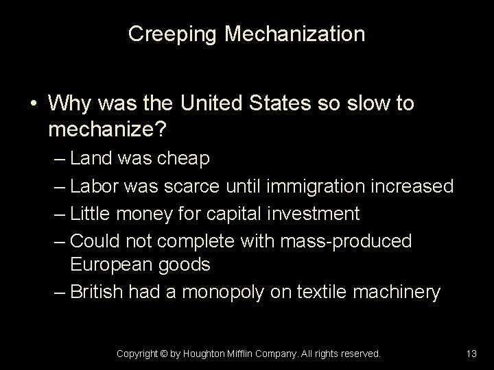 Creeping Mechanization • Why was the United States so slow to mechanize? – Land