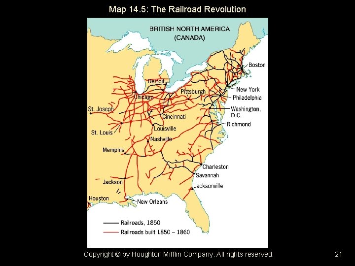 Map 14. 5: The Railroad Revolution Copyright © by Houghton Mifflin Company. All rights