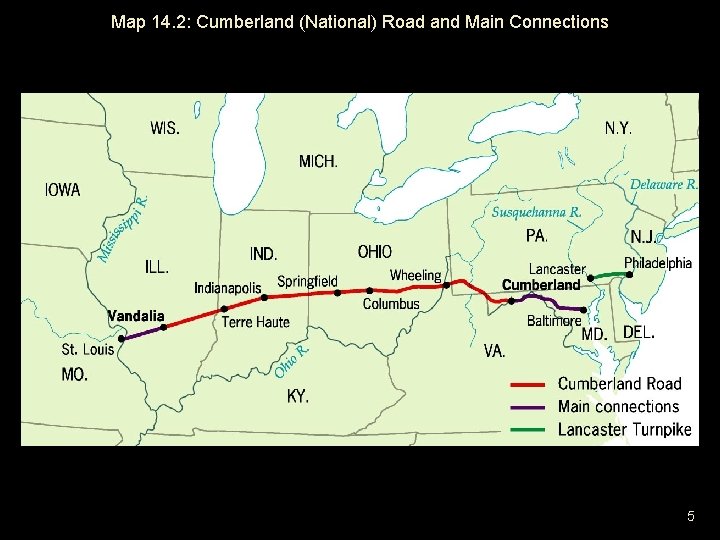 Map 14. 2: Cumberland (National) Road and Main Connections 5 