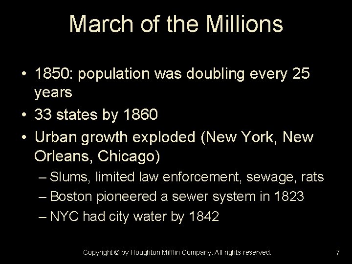 March of the Millions • 1850: population was doubling every 25 years • 33