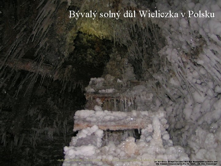 Bývalý solný důl Wieliczka v Polsku Autorem materiálu a všech jeho částí, není-li uvedeno