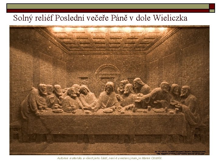 Solný reliéf Poslední večeře Páně v dole Wieliczka [cit. 2011 -09 -07]. Dostupný pod