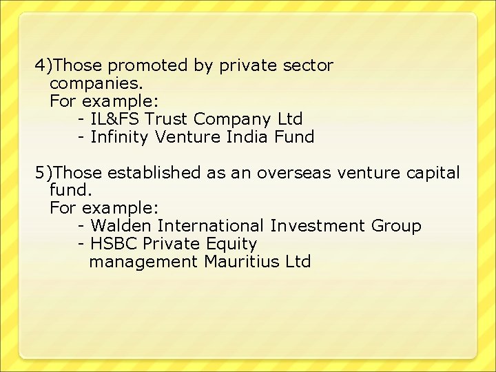 4)Those promoted by private sector companies. For example: - IL&FS Trust Company Ltd -