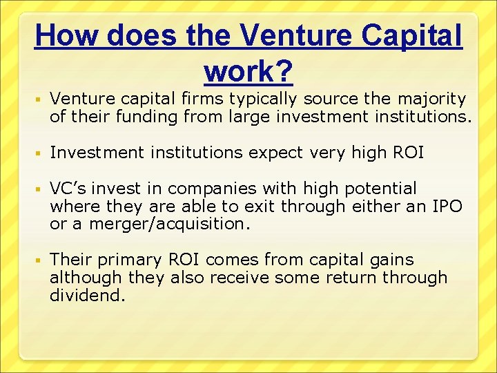 How does the Venture Capital work? Venture capital firms typically source the majority of