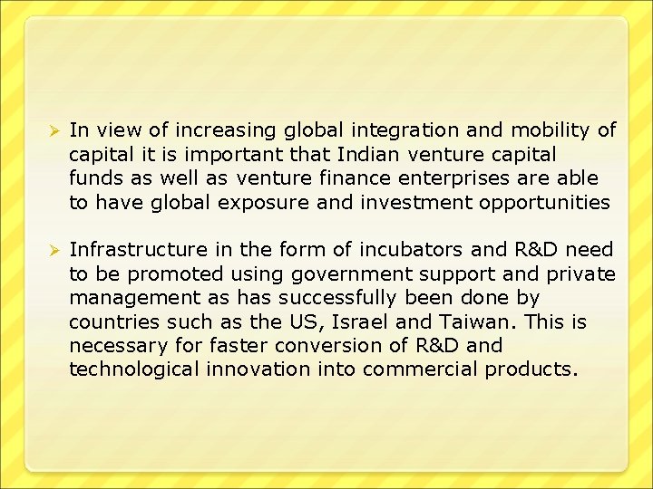 Ø In view of increasing global integration and mobility of capital it is important