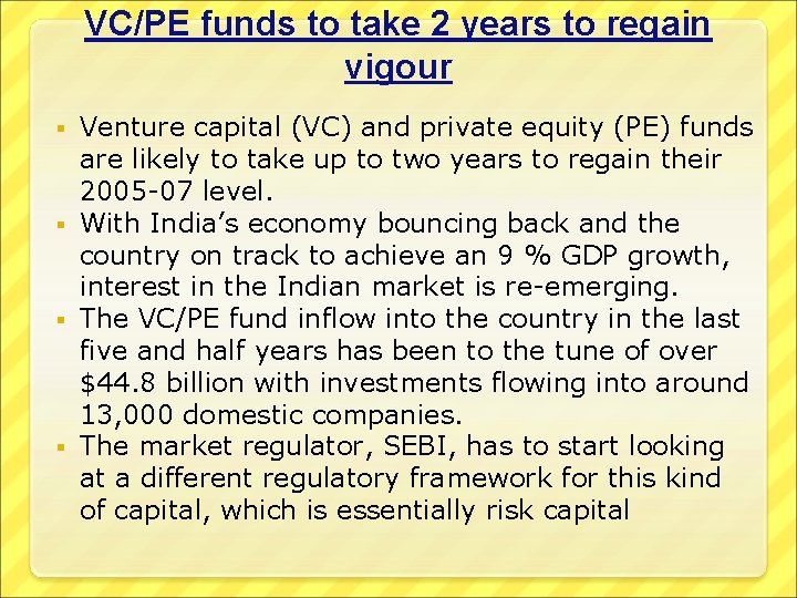 VC/PE funds to take 2 years to regain vigour Venture capital (VC) and private