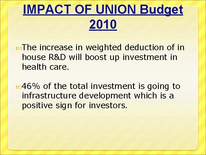 IMPACT OF UNION Budget 2010 The increase in weighted deduction of in house R&D