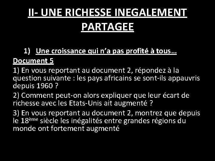 II- UNE RICHESSE INEGALEMENT PARTAGEE 1) Une croissance qui n’a pas profité à tous…