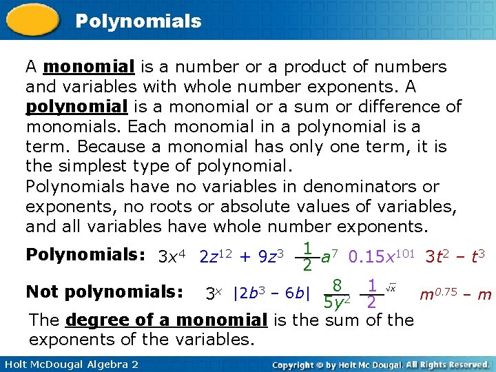 Polynomials A monomial is a number or a product of numbers and variables with