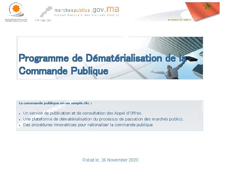 Programme de Dématérialisation de la Commande Publique La commande publique en un simple clic