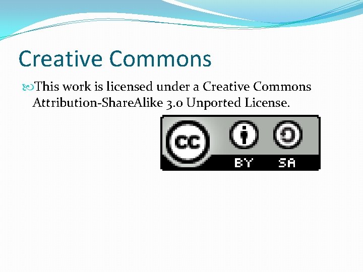 Creative Commons This work is licensed under a Creative Commons Attribution-Share. Alike 3. 0