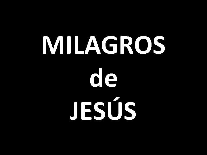 MILAGROS de JESÚS 