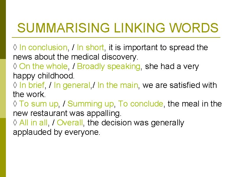 SUMMARISING LINKING WORDS ◊ In conclusion, / In short, it is important to spread